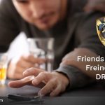 Friends Don't Let Friends Drive Drunk